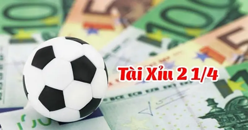 Cùng Loto188 tìm hiểu kèo tài xỉu 2 1/4 là gì?